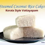 Steamed Coconut Rice Cakes (Kerala Style Vattayapam) Recipe