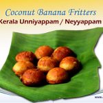 Coconut Banana Fritters, Unniyappam, Neyyappam Recipe